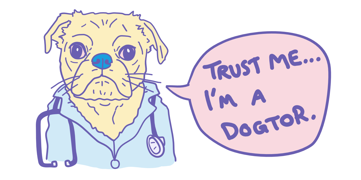 Pug saying, "Trust me... I'm a dogtor."
