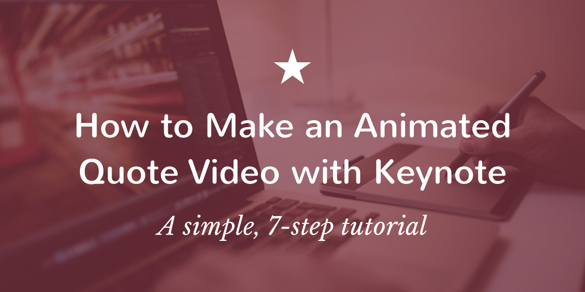 How to Make an Animated Video with Keynote